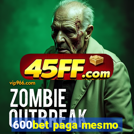 600bet paga mesmo